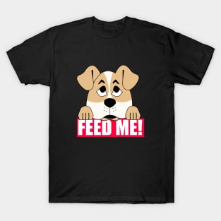 Feed me! Funny foodie mutt dog lover T-Shirt